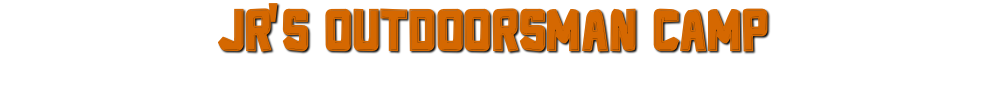 Jr's Outdoorsman CAMP